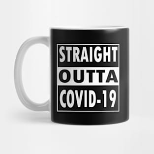 Straight outta Covid 19 Mug